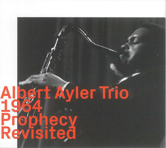 Ayler, Albert - 1964: Prophecy Revisited