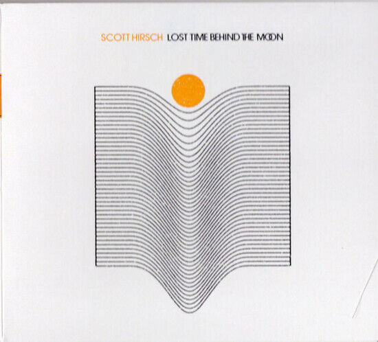 Hirsch, Scott - Lost Time Behind the Moon