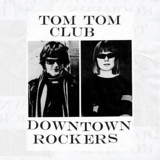 Tom Tom Club - Downtown Rockers