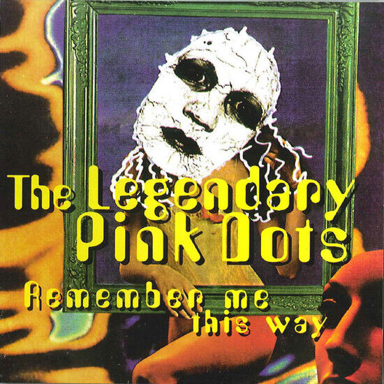 Legendary Pink Dots - Remember Me This Way