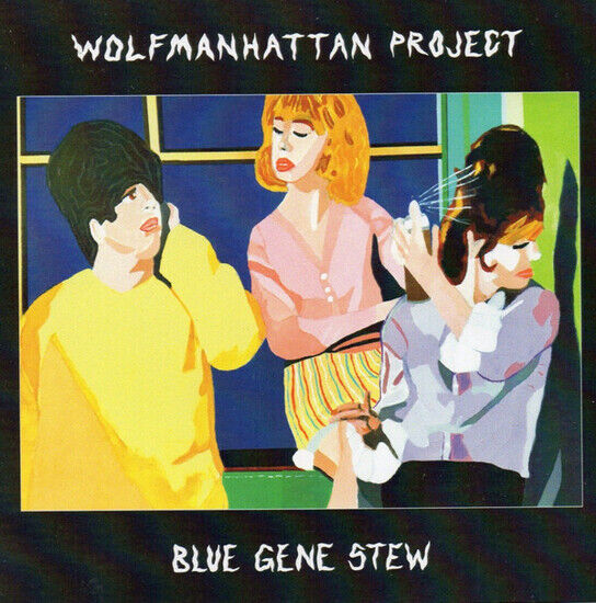 Wolfmanhattan Project - Blue Gene Stew