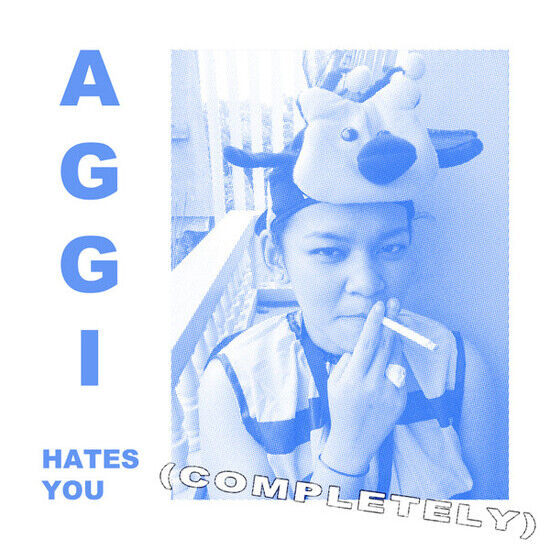 Aggi - Hates You (Completely)