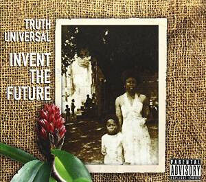 Truth Universal - Invent the Future