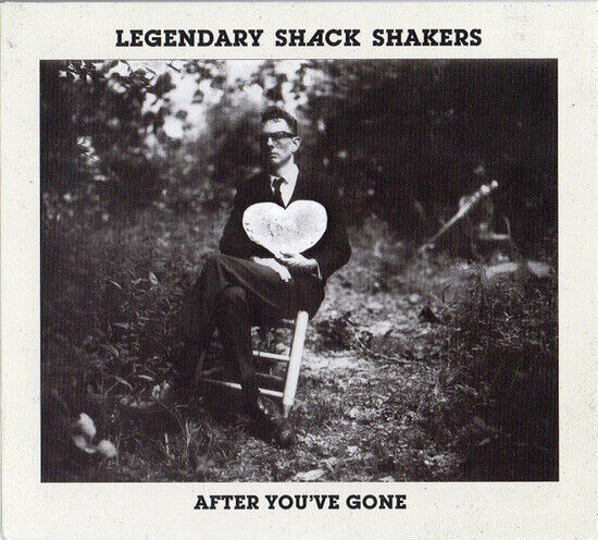 Legendary Shack Shakers - After You\'ve Gone