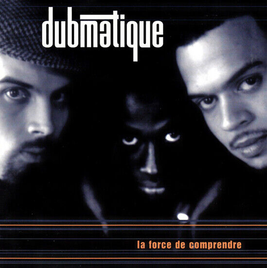 Dubmatique - La Force De Comprendre