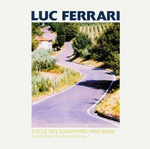 Ferrari, Luc - Cycle Des Souvenirs