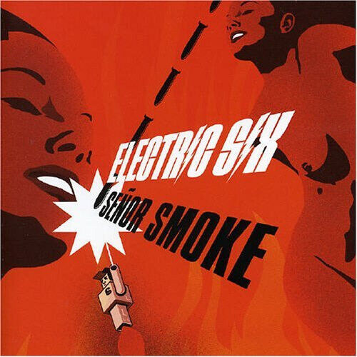 Electric Six - Senor Smoke