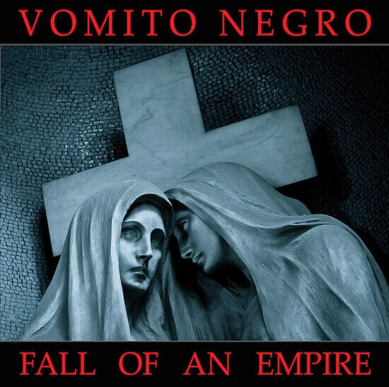 Vomito Negro - Fall of an Empire