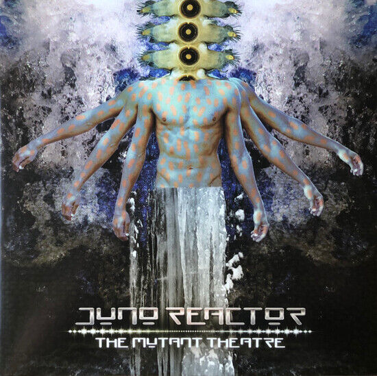 Juno Reactor - Mutant Theatre