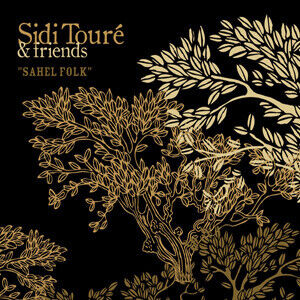 Toure, Sidi & Friends - Sahel Folk