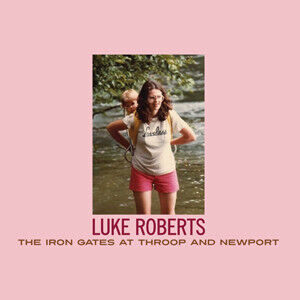 Roberts, Luke - Iron Gates At Throop &..