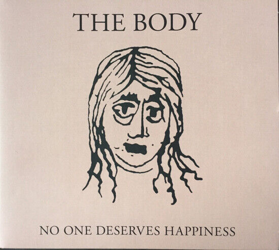 Body - No One Deserves Happiness