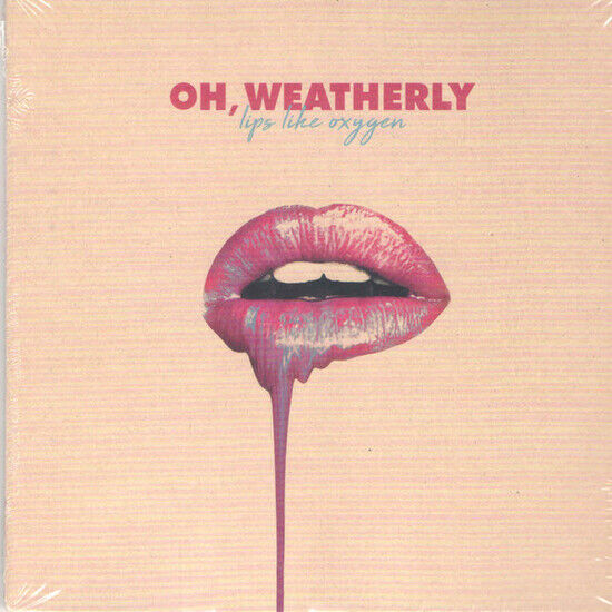 Oh Weatherly - Lips Like Oxygen -Digi-