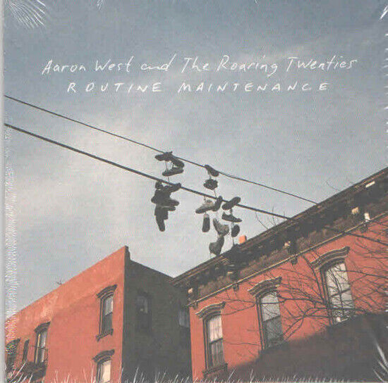 West, Aaron & the Roaring Twenties - Routine Maintenance