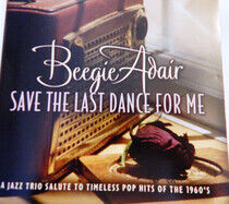 Adair, Beegie - Save the Last Dance For..