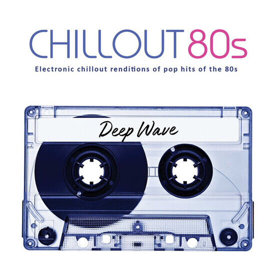 Deep Wave - Chill Out 80\'s