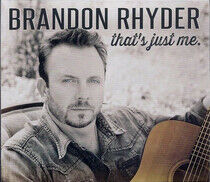 Rhyder, Brandon - That's Just Me