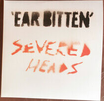 Severed Heads - Ear Bitten