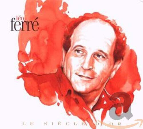 Ferre, Leo - Le Siecle D\'or