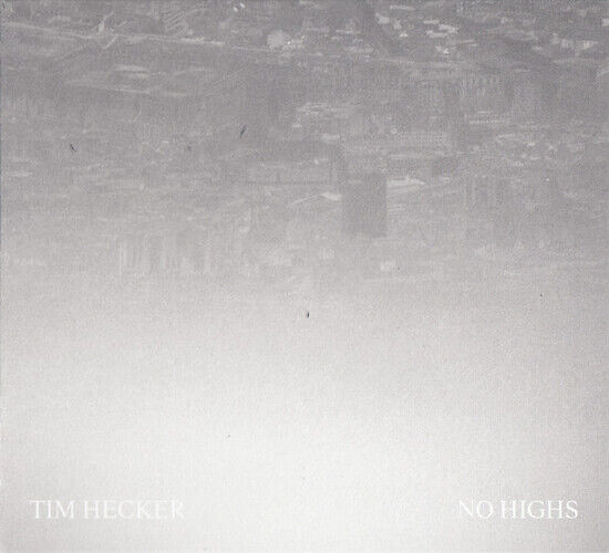 Hecker, Tim - No Highs