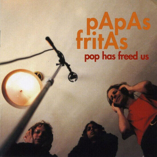 Papas Fritas - Pop Has Freed Us -17tr-