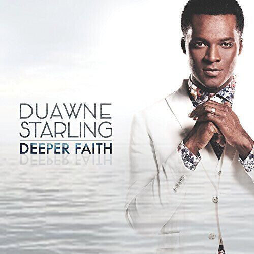 Duawne Starling - Deeper Faith