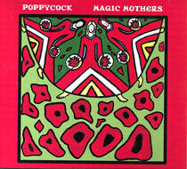 Poppycock - Magic Mothers