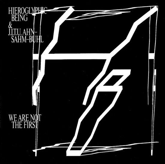 Hieroglyphic Being - We Are Not the First