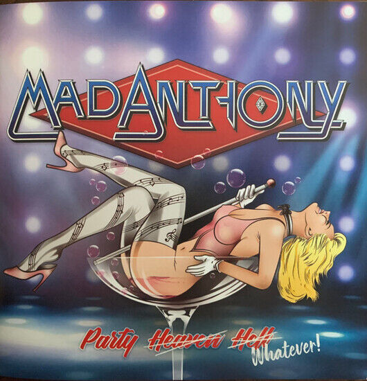 Mad Anthony - Party Heaven Hell What...