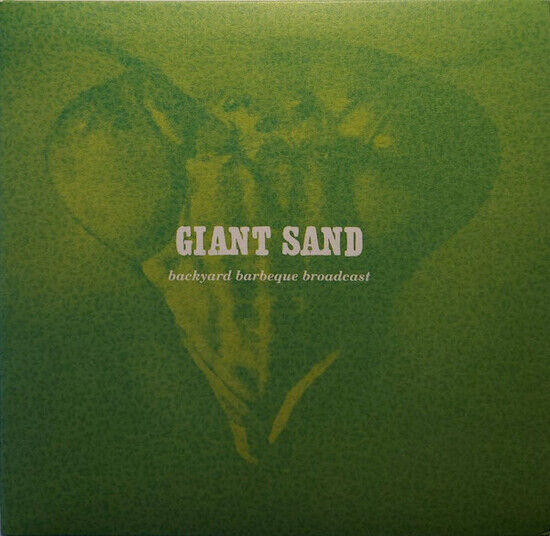 Giant Sand - Backyard Bbq Broadcast