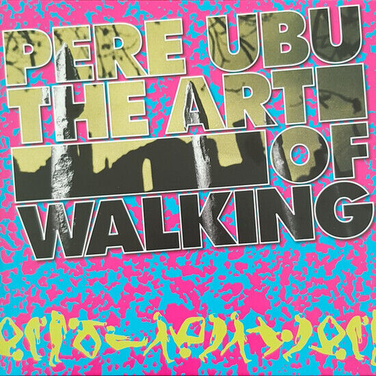 Pere Ubu - Art of Walking