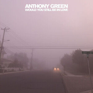 Green, Anthony - Would You.. -Coloured-