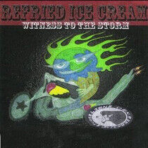 Refried Ice Cream - Witness To the Storm