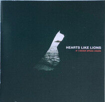 Hearts Like Lions - If I Never Speak Again