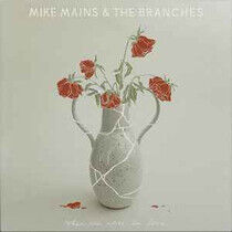 Mains, Mike & the Branche - When We Were In Love