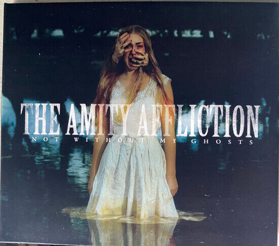 Amity Affliction - Not Without My Ghosts