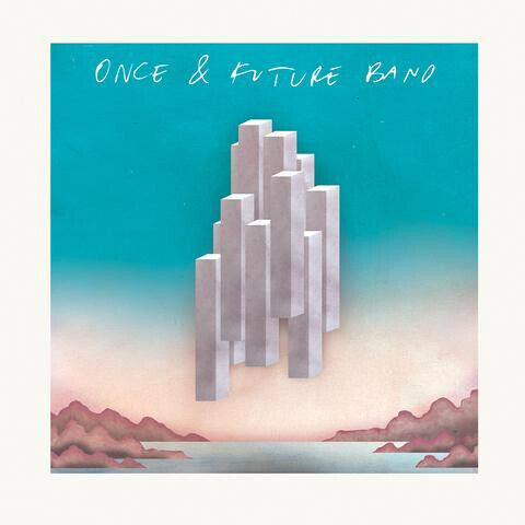 Once and Future Band - Once and Future Band