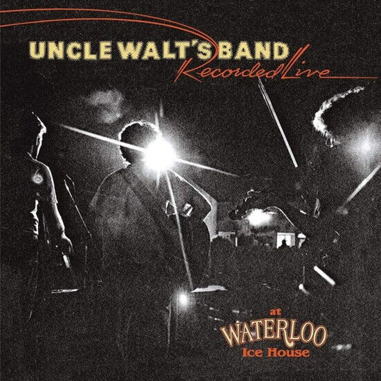 Uncle Walt\'s Band - Recorded Live At Waterloo Ice (CD)