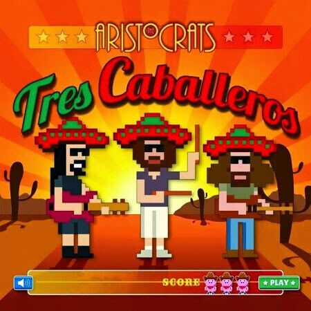 Aristocrats - Tres Caballeros