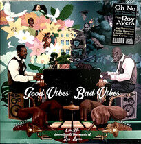 Oh No & Roy Ayers - Good Vibes / Bad Vibes