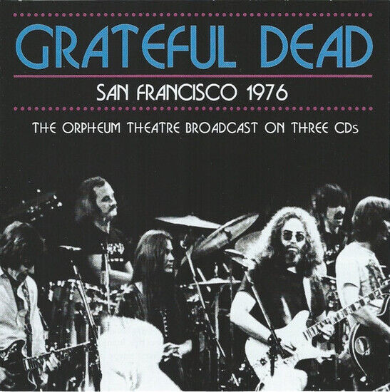 Grateful Dead - San Francisco 1976