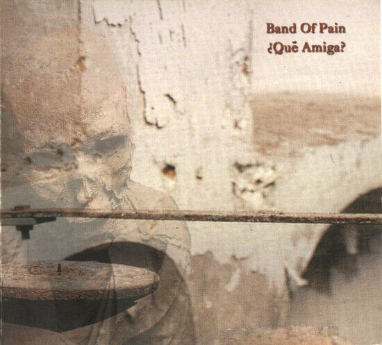 Band of Pain - Que Amiga?