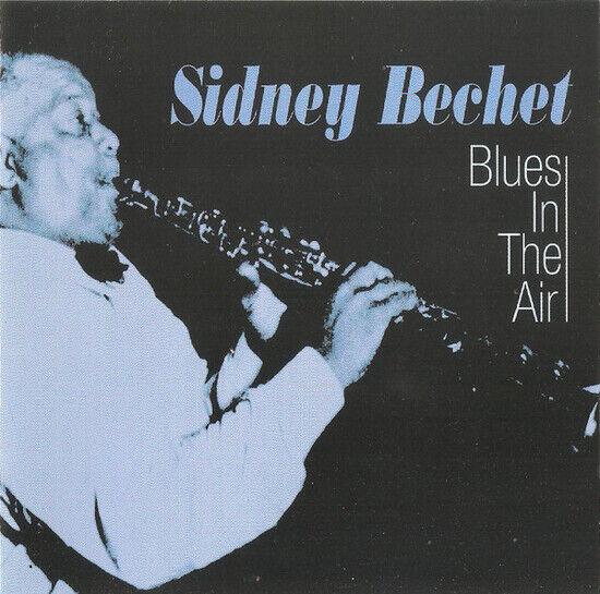 Bechet, Sidney - Blies In the Air