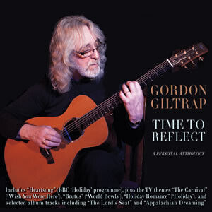 Giltrap, Gordon - Time To Reflect: A..