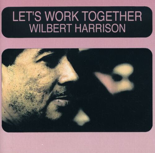 Harrison, Wilbert - Let\'s Work Together