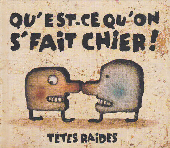 Tetes Raides - Qu\'est Ce Qu\'on.. -Digi-