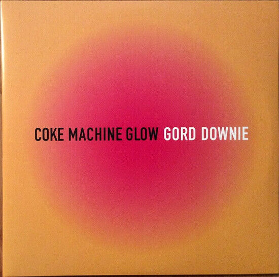 Downie, Gordon - Coke Machine Glow