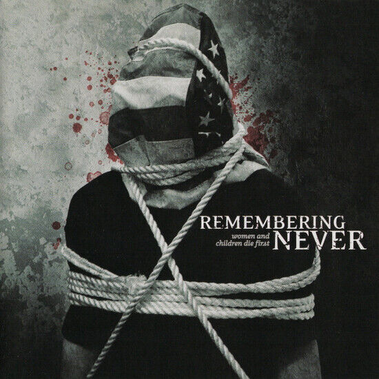 Remembering Never - Women & Children Die Firs