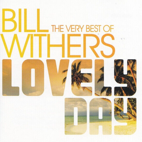 Withers, Bill - Lovely Day -Best of-