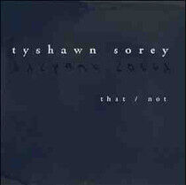 Sorey, Tyshawn - That/Not